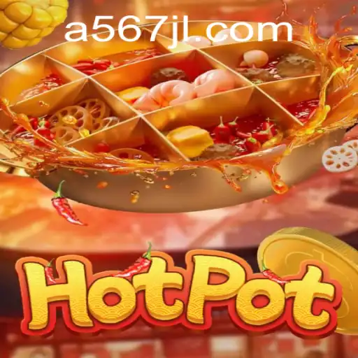 Discover the Exciting World of Hotpot: A Comprehensive Guide to the Game 567JL